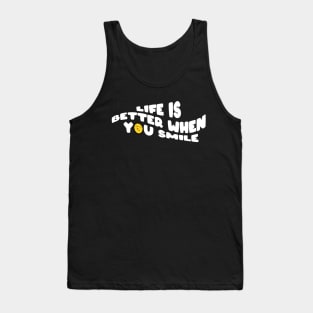 Life Is Better When You Smile Tank Top